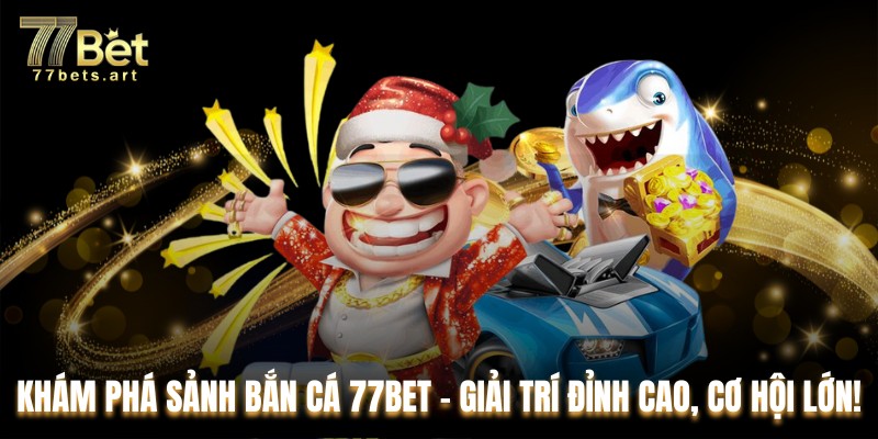 Bắn cá 77bet