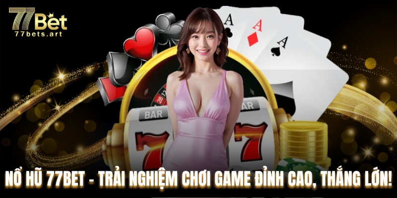 Nổ hũ 77bet